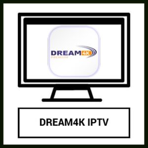 DREAM4K IPTV